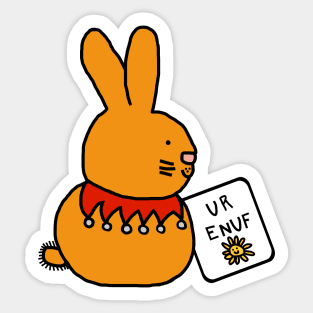 Bunny Rabbit Says U R Enuf You are Enough Sticker